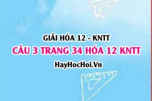 Giải câu 3 luyện tập trang 34 Hóa 12 Kết nối tri thức SGK